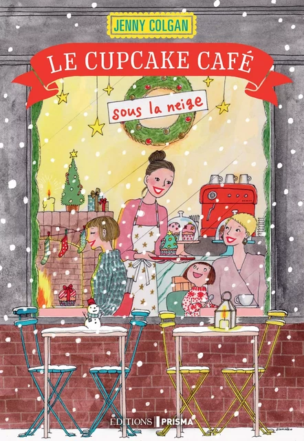 Le Cupcake café sous la neige - Jenny Colgan - Editions Prisma