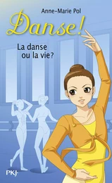 Danse ! tome 35 : La danse ou la vie ?