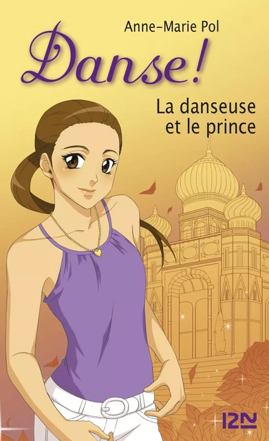 Danse ! tome 36 : La danseuse et le prince - Anne-Marie Pol - Univers Poche