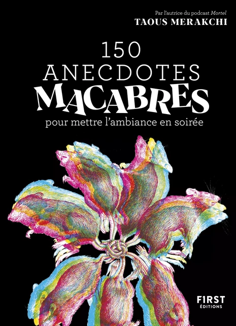 150 anecdotes macabres pour mettre l'ambiance en soirée – de quoi épater vos amis avec votre culture gé un peu... décalée ! - Taous Merakchi - edi8