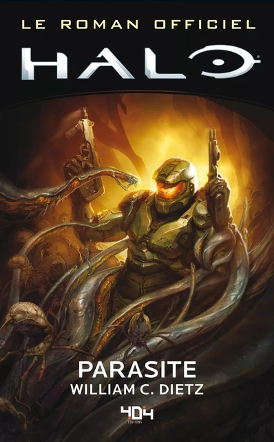 Halo - Tome 2 - Les Parasites - Roman officiel jeu vidéo - William Dietz - edi8