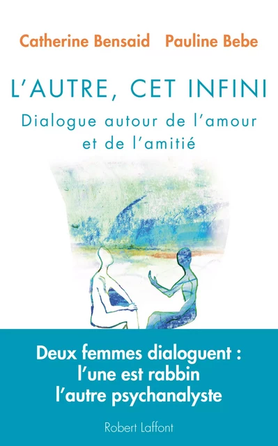 L'Autre, cet infini - Catherine Bensaid, Pauline Bebe - Groupe Robert Laffont