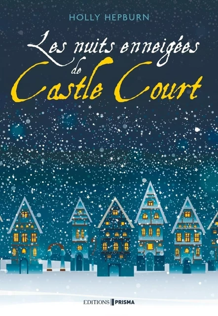 Les nuits enneigées de Castle Court - Holly Hepburn - Editions Prisma