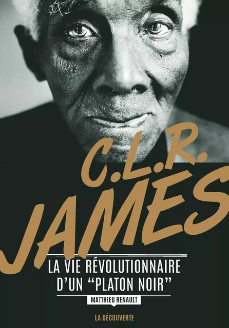 C. L. R. James - Matthieu Renault - La Découverte