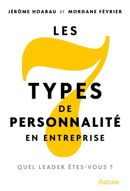 Les 7 types de personnalité en entreprise - Quel leader êtes-vous ? - Jérôme Hoarau, Morgane Février - Tredaniel