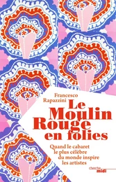 Le Moulin Rouge en folies