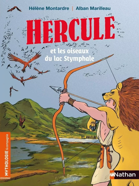 Ulysse et les oiseaux du lac Stymphale - Roman Mythologie - Dès 7 ans - Hélène Montardre - Nathan