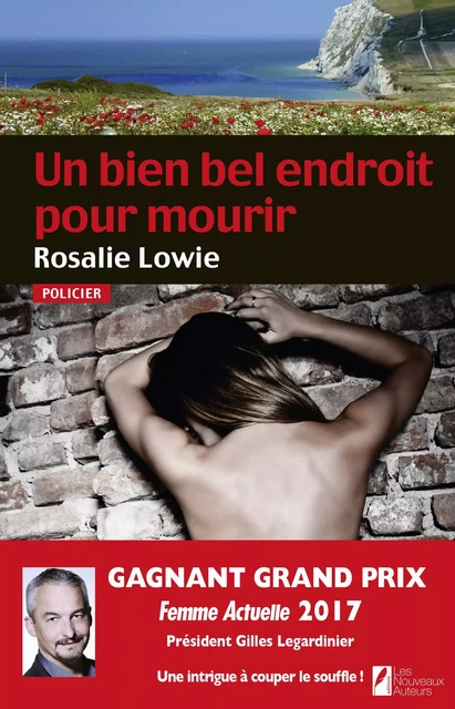 Un bien bel endroit pour mourir - Gagnant Prix femme actuelle 2017 - Rosalie Lowie - Editions Prisma