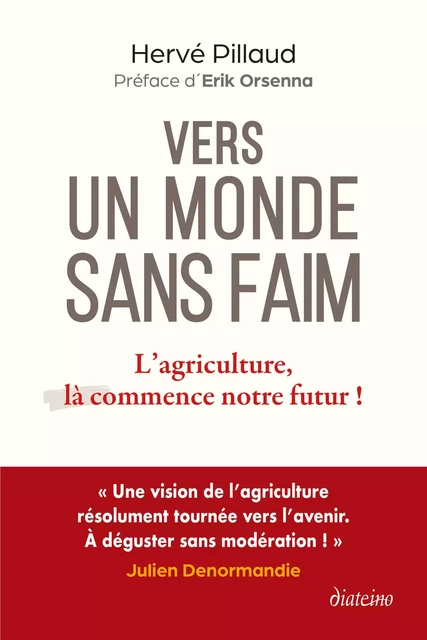 Vers un monde sans faim - L'agriculture, là commence notre futur ! - Hervé Pillaud - Tredaniel