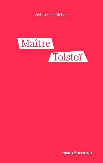 Maître Tolstoï - L'instituteur dont vous ne voulez pas - Victoire Feuillebois - CNRS editions