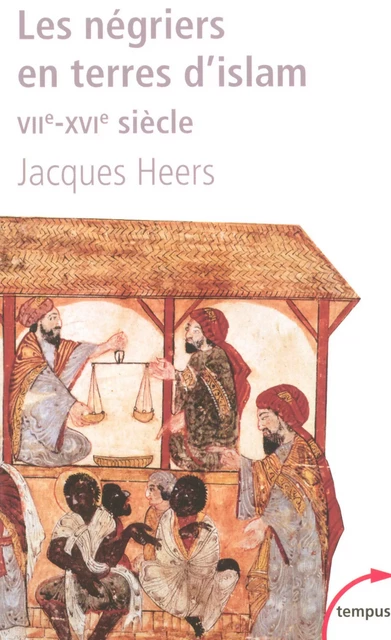 Les négriers en terres d'islam - Jacques Heers - Place des éditeurs