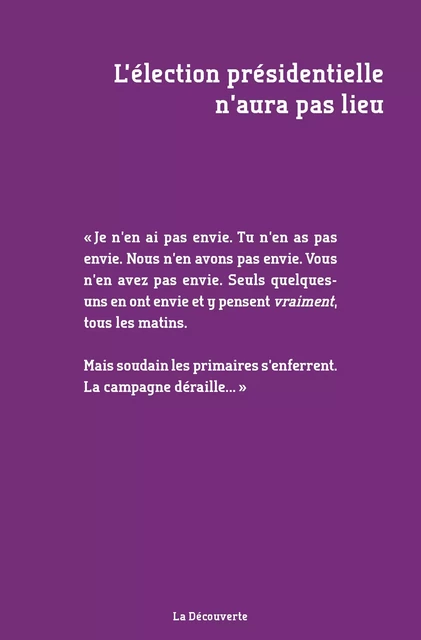 L'élection présidentielle n'aura pas lieu -  Anonyme - La Découverte