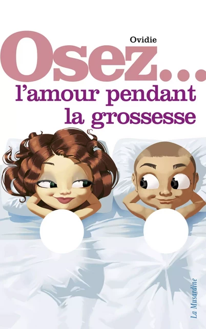 Osez l'amour pendant la grossesse -  Ovidie - Groupe CB