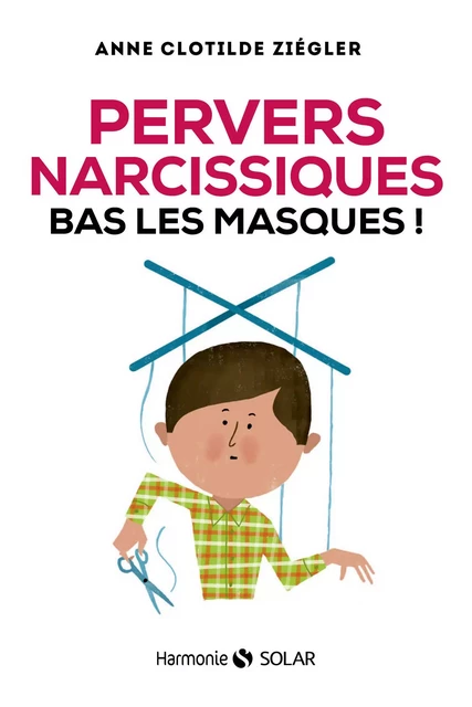 Pervers narcissiques, bas les masques ! - Anne Clotilde Ziégler - edi8