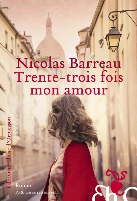 Trente-trois fois mon amour - Nicolas Barreau - Héloïse d'Ormesson