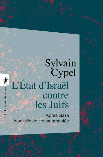 L'État d'Israël contre les Juifs - Sylvain Cypel - La Découverte