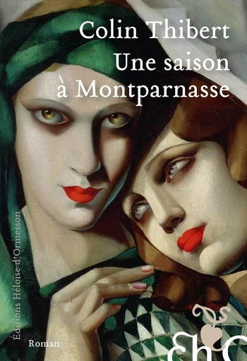 Une saison à Montparnasse - Colin Thibert - Héloïse d'Ormesson