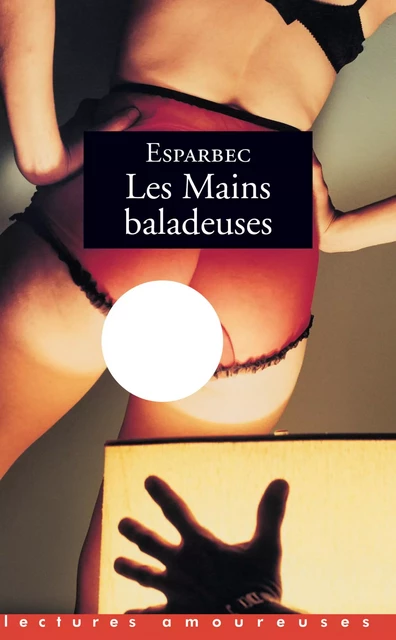 Les mains baladeuses -  Esparbec - Groupe CB