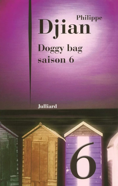 Doggy bag - Saison 6 - Philippe Djian - Groupe Robert Laffont