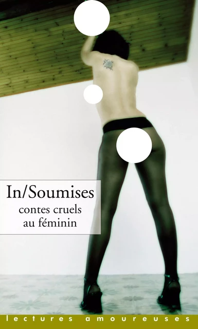 In/Soumises. Contes cruels au féminin - Gala Fur, Wendy Delorme - Groupe CB