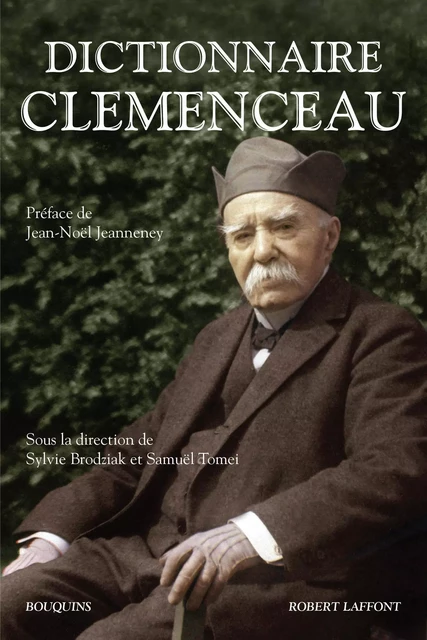 Dictionnaire Clémenceau - Sylvie Brodziak, Samuël Tomei - Groupe Robert Laffont