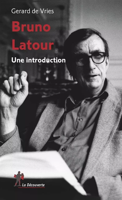 Bruno Latour - Gérard de Vries - La Découverte