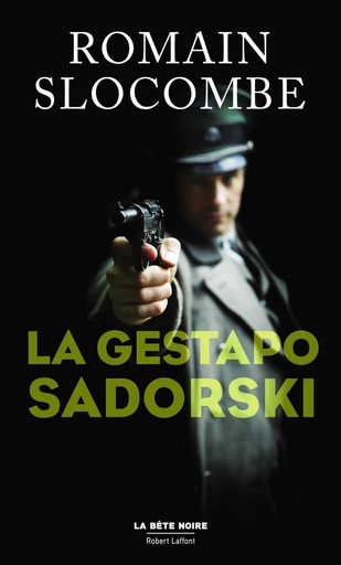 La Gestapo Sadorski - Romain Slocombe - Groupe Robert Laffont