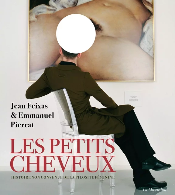 Les Petits cheveux - Histoire non-convenue de la pilosité féminine - Jean Feixas, Emmanuel Pierrat - Groupe CB