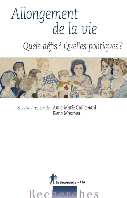 Allongement de la vie : Quels défis ? Quelles politiques ? - Anne-Marie Guillemard, Elena Mascova - La Découverte