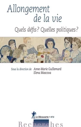 Allongement de la vie : Quels défis ? Quelles politiques ?