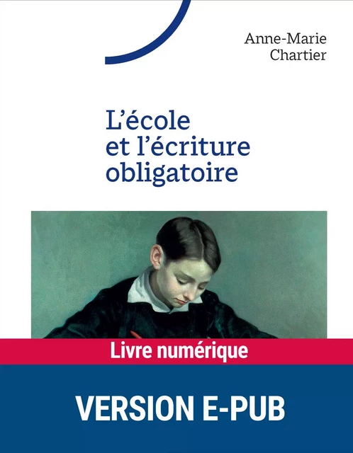 L'école et l'écriture obligatoire - Anne-Marie Chartier - Retz