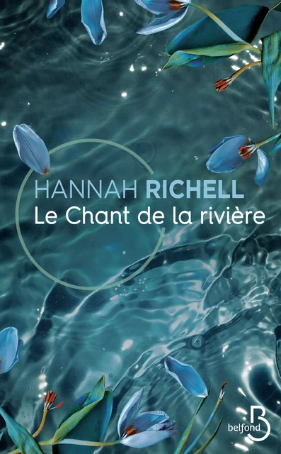 Le Chant de la rivière - Hannah Richell - Place des éditeurs