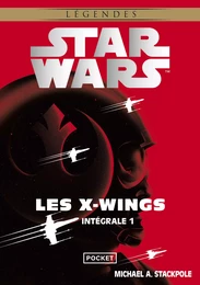 Star wars : Les X-Wings Intégrale – tome 01 : L'Escadron Rogue et Le Jeu de la mort