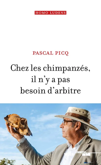 Chez les chimpanzés, il n'y a pas besoin d'arbitre - Pascal Picq - Cherche Midi