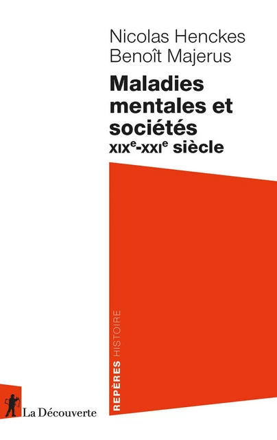 Maladies mentales et sociétés - Nicolas Henckes, Benoît Majerus - La Découverte