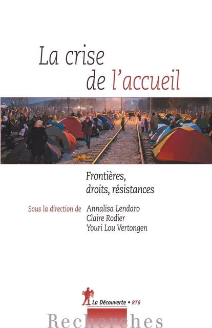 La crise de l'accueil - Annalisa Lendaro, Claire RODIER, Youri Lou Vertongen - La Découverte