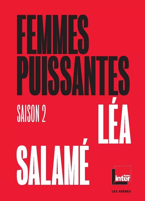 Femmes puissantes - saison 2 - Léa Salamé - Groupe Margot