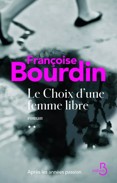 Le Choix d'une femme libre - Françoise Bourdin - Place des éditeurs