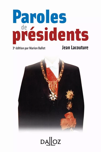 Paroles de présidents (N). 3e éd. - Jean Lacouture, Marion Ballet - Groupe Lefebvre Dalloz