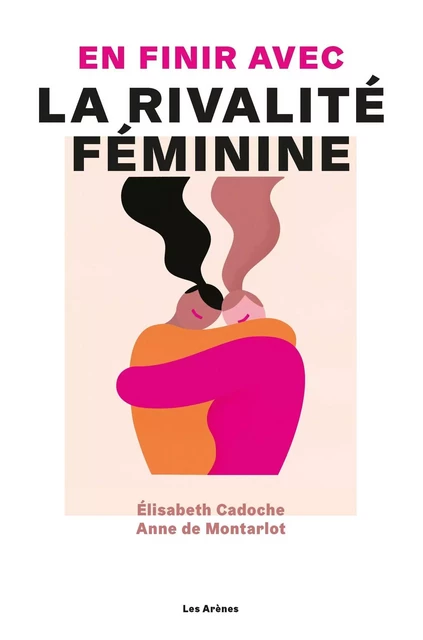 En finir avec la rivalité féminine - Elisabeth Cadoche, Anne de Montarlot - Groupe Margot