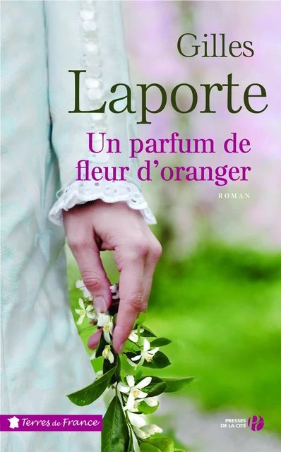 Un parfum de fleur d'oranger - Gilles Laporte - Place des éditeurs