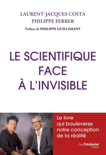 Le scientifique face à l'invisible - Laurent-Jacques Costa, Philippe Ferrer - Tredaniel