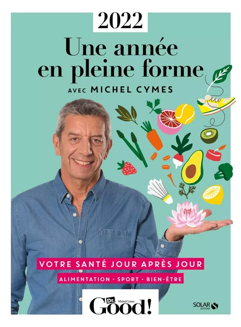 Almanach Dr.Good 2022. Une année en pleine forme avec Michel Cymes - Michel Cymes - edi8