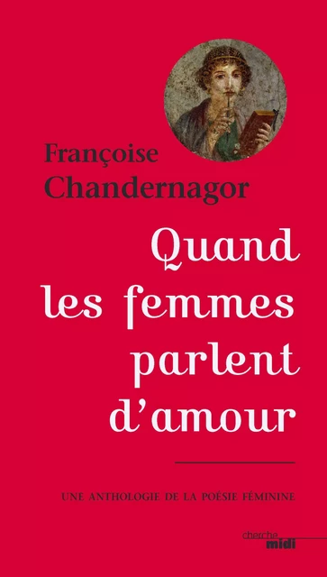 Quand les femmes parlent d'amour - Françoise Chandernagor - Cherche Midi