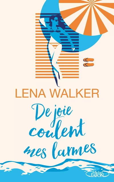 De joie coulent mes larmes - Lena Walker - Michel Lafon