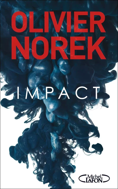 Impact - Olivier Norek - Michel Lafon