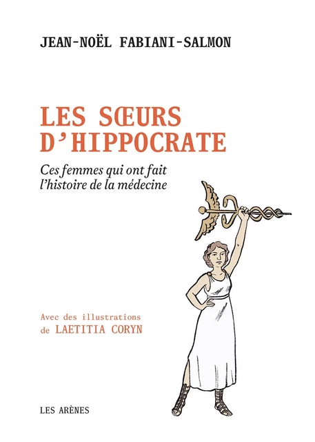 Les Soeurs d'Hippocrate - Ces femmes qui ont fait l'histoire de la médecine - Jean-Noël Fabiani-Salmon - Groupe Margot