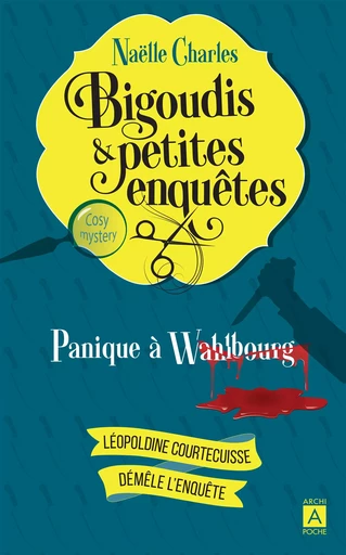 Bigoudis et petites enquêtes: panique à Wahlbourg - Naëlle Charles - L'Archipel