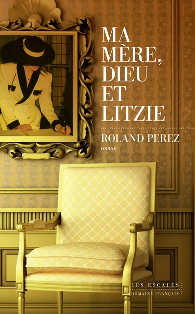 Ma mère, Dieu et Litzie - Roland Perez - edi8