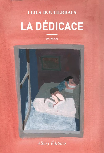 La dédicace - Leila Bouherrafa - Allary éditions